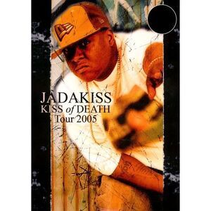 Jadakiss - Kiss of Death: Tour 2005  DVD